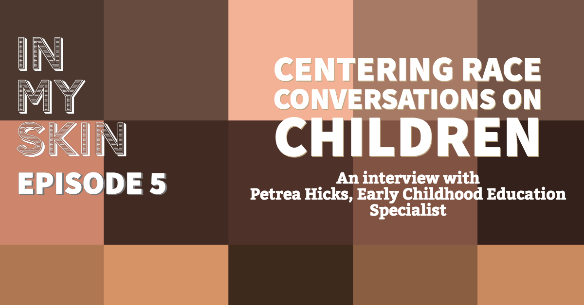 Podcast: Centering Race Conversations on Children
