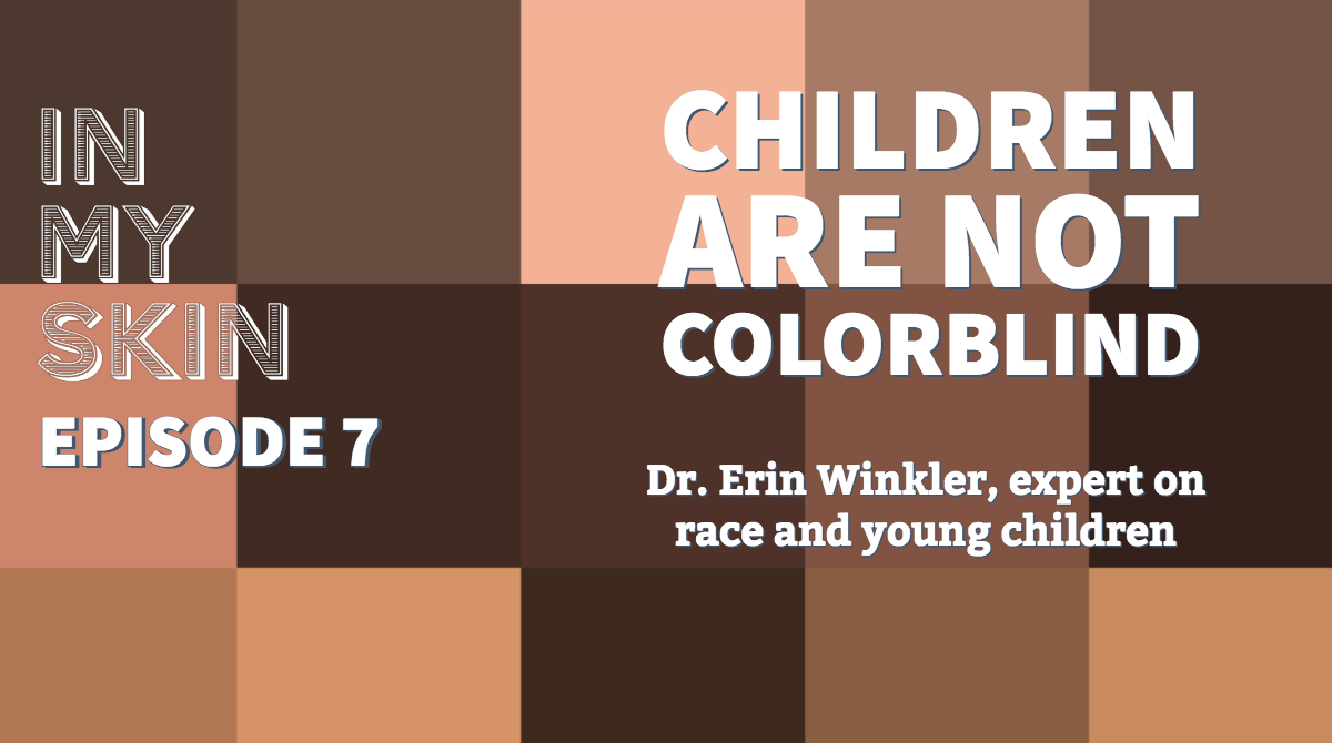 Podcast: Children are not Colorblind